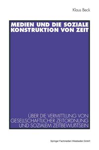 Produktbild: Medien und die soziale Konstruktion von Zeit