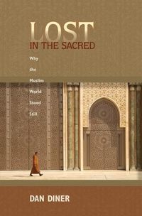 Produktbild: Diner, D: Lost in the Sacred - Why the Muslim World Stood St