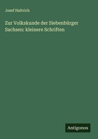 Produktbild: Zur Volkskunde der Siebenb&uuml;rger Sachsen: kleinere Schriften