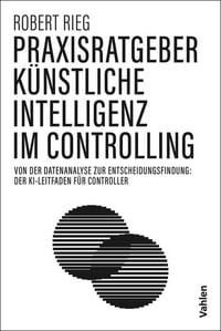 Produktbild: Praxisratgeber K&uuml;nstliche Intelligenz im Controlling