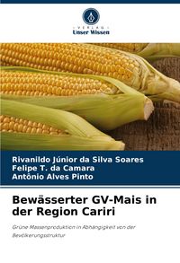 Produktbild: Bew&auml;sserter GV-Mais in der Region Cariri