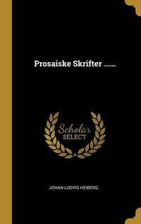 Produktbild: Prosaiske Skrifter ......