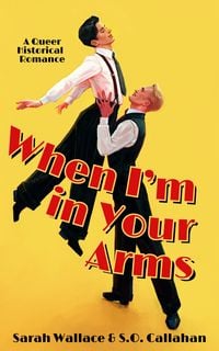 Produktbild: When I'm in Your Arms: A Queer Historical Romance