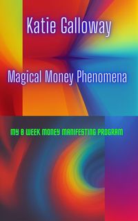 Produktbild: Magical Money Phenomena: My 8 Week Money Manifesting Program