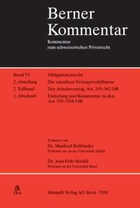 Produktbild: Der Arbeitsvertrag. Der Einzelarbeitsvertrag. Art. 319-330b OR Einleitung und Kommentar. Band VI, 2. Abteilung, 2. Teilband, 1. Abschnitt