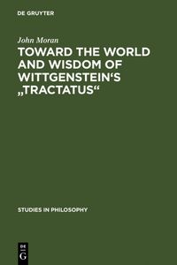 Produktbild: Toward the World and Wisdom of Wittgenstein's "Tractatus"
