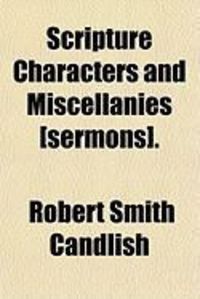 Produktbild: Scripture Characters and Miscellanies [Sermons].