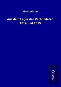 Produktbild: Aus dem Lager der Verb&uuml;ndeten 1814 und 1815