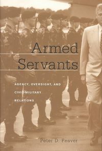 Produktbild: Armed Servants: Agency, Oversight, and Civil-Military Relations