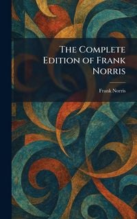 Produktbild: The Complete Edition of Frank Norris
