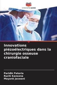 Produktbild: Innovations pi&eacute;zo&eacute;lectriques dans la chirurgie osseuse craniofaciale