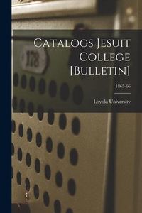 Produktbild: Catalogs Jesuit College [Bulletin]; 1865-66