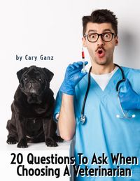 Produktbild: 20 Questions to Ask When Choosing Your Veterinarian