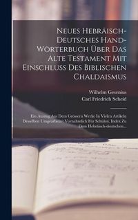 Produktbild: Neues Hebr&auml;isch-deutsches Hand-w&ouml;rterbuch &Uuml;ber Das Alte Testament Mit Einschluss Des Biblischen Chaldaismus