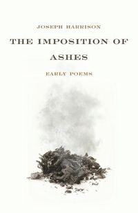 Produktbild: The Imposition of Ashes: Early Poems