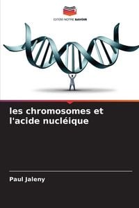 Produktbild: Les chromosomes et l'acide nucl&eacute;ique
