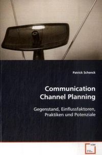 Produktbild: Schenck Patrick: Communication Channel Planning