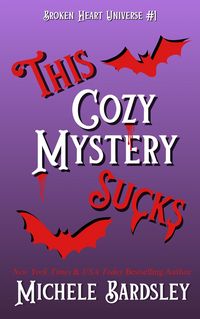 Produktbild: This Cozy Mystery Sucks (Broken Heart Universe, #1)