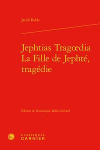Produktbild: Jephtias Tragoedia ; La Fille De Jephte, Tragedie