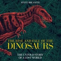 Produktbild: The Rise and Fall of the Dinosaurs