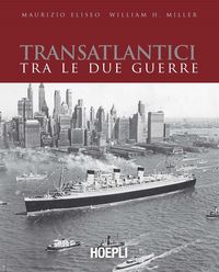 Produktbild: Transatlantici tra le due guerre. L'epoca d'oro delle navi di linea