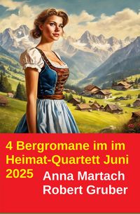 Produktbild: 4 Bergromane im im Heimat-Quartett Juni 2025