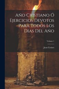 Produktbild: A&ntilde;o Cristiano &Oacute; Ejercicios Devotos Para Todos Los Dias Del A&ntilde;o; Volume 1