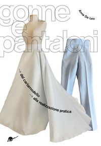 Produktbild: Gonne e pantaloni. Dal cartamodello alla realizzazione pratica