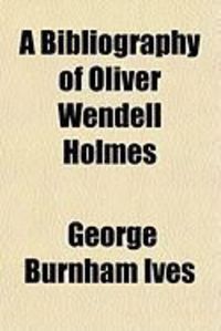 Produktbild: A Bibliography of Oliver Wendell Holmes