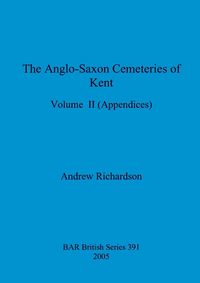 Produktbild: The Anglo-Saxon Cemeteries of Kent, Volume II