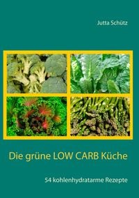 Produktbild: Die gr&uuml;ne Low Carb K&uuml;che