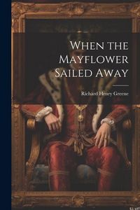 Produktbild: When the Mayflower Sailed Away