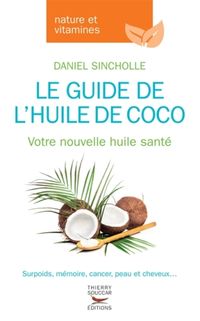 Produktbild: Le guide de l'huile de coco : votre nouvelle huile sant&eacute;