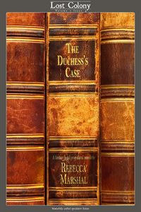 Produktbild: The Duchess's Case: A Fantasy Legal Procedural Novelette (Lost Colony, #1.4)