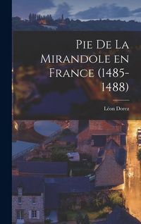 Produktbild: Pie de la Mirandole en France (1485-1488)