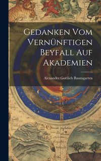 Produktbild: Gedanken Vom Vern&uuml;nftigen Beyfall Auf Akademien