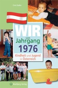 Produktbild: Wir vom Jahrgang 1976 - Kindheit und Jugend in &Ouml;sterreich