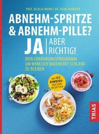 Produktbild: Abnehm-Spritze & Abnehm-Pille? Ja, aber richtig!