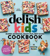 Produktbild: Delish Kids (Super-Awesome, Crazy-Fun, Best-Ever) Cookbook 12-Recipe Sampler
