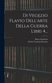 Produktbild: Di Vegezio Flavio Dell'arte Della Guerra Libri 4...