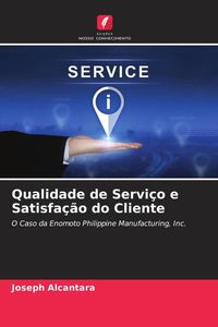 Produktbild: Qualidade de Servi&ccedil;o e Satisfa&ccedil;&atilde;o do Cliente
