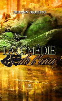 Produktbild: La com&eacute;die de l'eau
