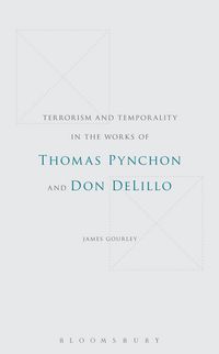 Produktbild: Terrorism and Temporality in the Works of Thomas Pynchon and Don Delillo