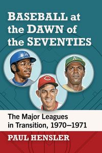Produktbild: Baseball at the Dawn of the Seventies