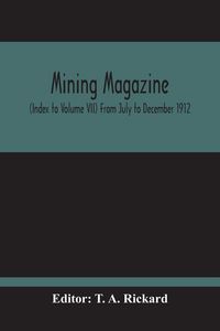 Produktbild: Mining Magazine; (Index To Volume Vii) From July To December 1912