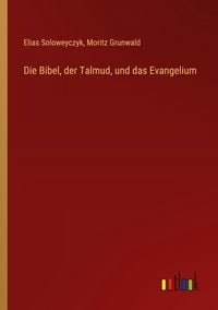 Produktbild: Die Bibel, der Talmud, und das Evangelium