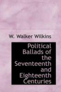 Produktbild: Political Ballads of the Seventeenth and Eighteenth Centuries