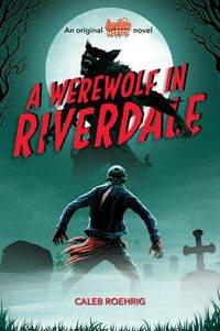 Produktbild: Roehrig, C: A Werewolf in Riverdale (Archie Horror, Book 1)