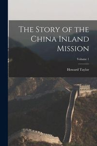 Produktbild: The Story of the China Inland Mission; Volume 1