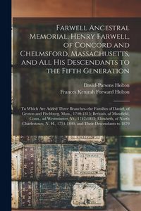 Produktbild: Farwell Ancestral Memorial. Henry Farwell, of Concord and Chelmsford, Massachusetts, and All His Descendants to the Fifth Generation: to Which Are Add